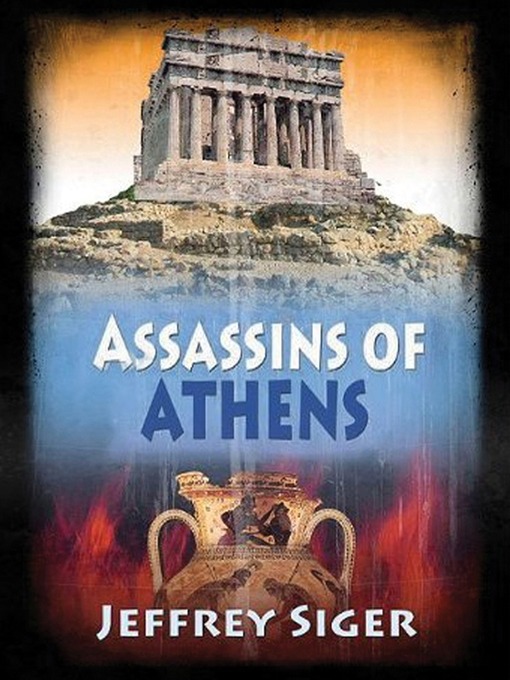 Title details for Assassins of Athens by Jeffrey Siger - Available